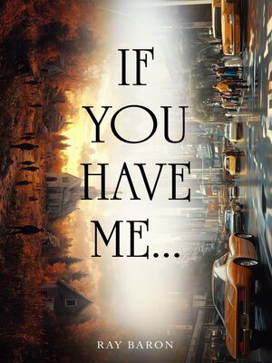 cover image of If You Have Me...
